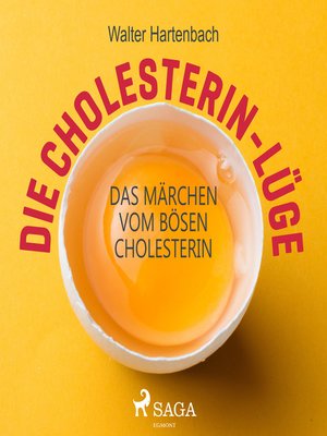 cover image of Die Cholesterin-Lüge--Das Märchen vom bösen Cholesterin